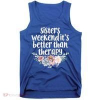 Cute Floral Sisters Weekend It's Better Than Therapy Travel Great Gift Tank Top thumb 0