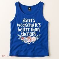 Cute Floral Sisters Weekend It's Better Than Therapy Travel Great Gift Tank Top thumb 2