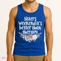 Cute Floral Sisters Weekend It's Better Than Therapy Travel Great Gift Tank Top thumb 3