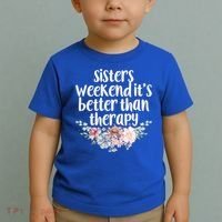 Cute Floral Sisters Weekend It's Better Than Therapy Travel Great Gift Toddler T-Shirt thumb 2