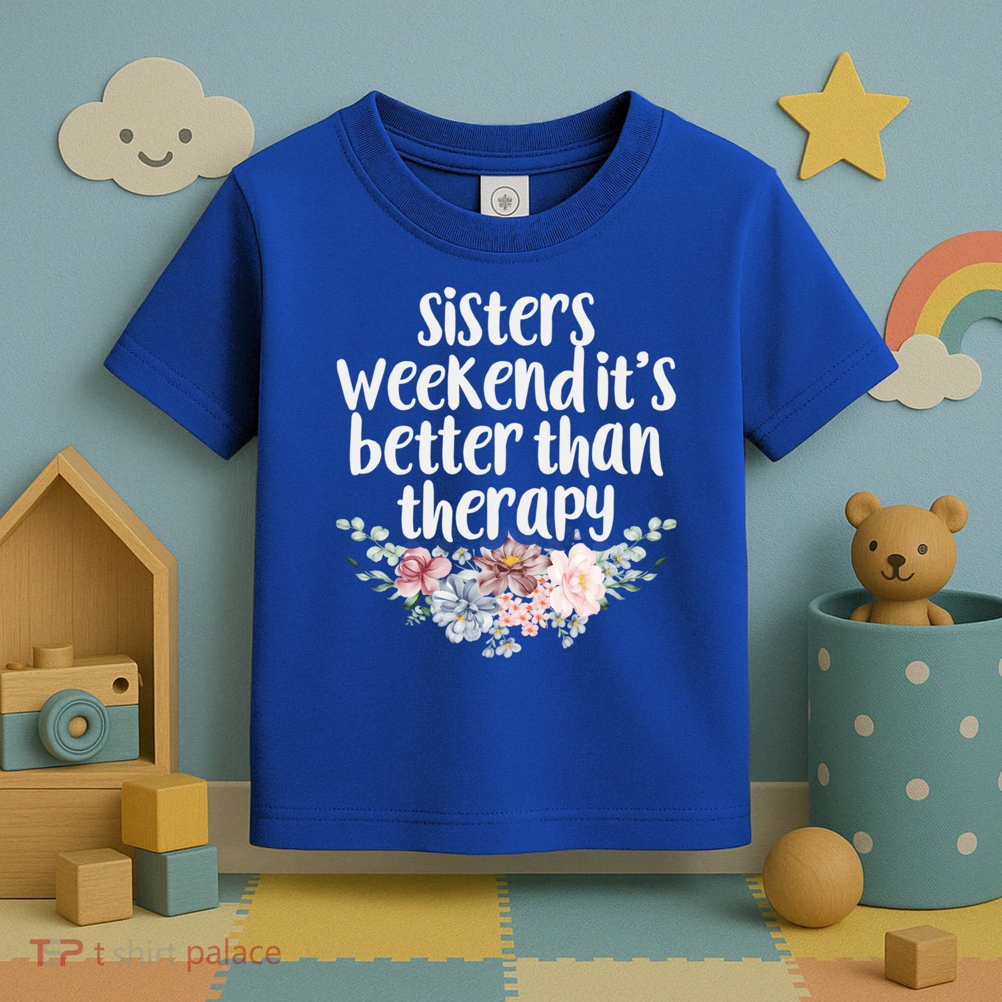 Cute Floral Sisters Weekend It's Better Than Therapy Travel Great Gift Toddler T-Shirt