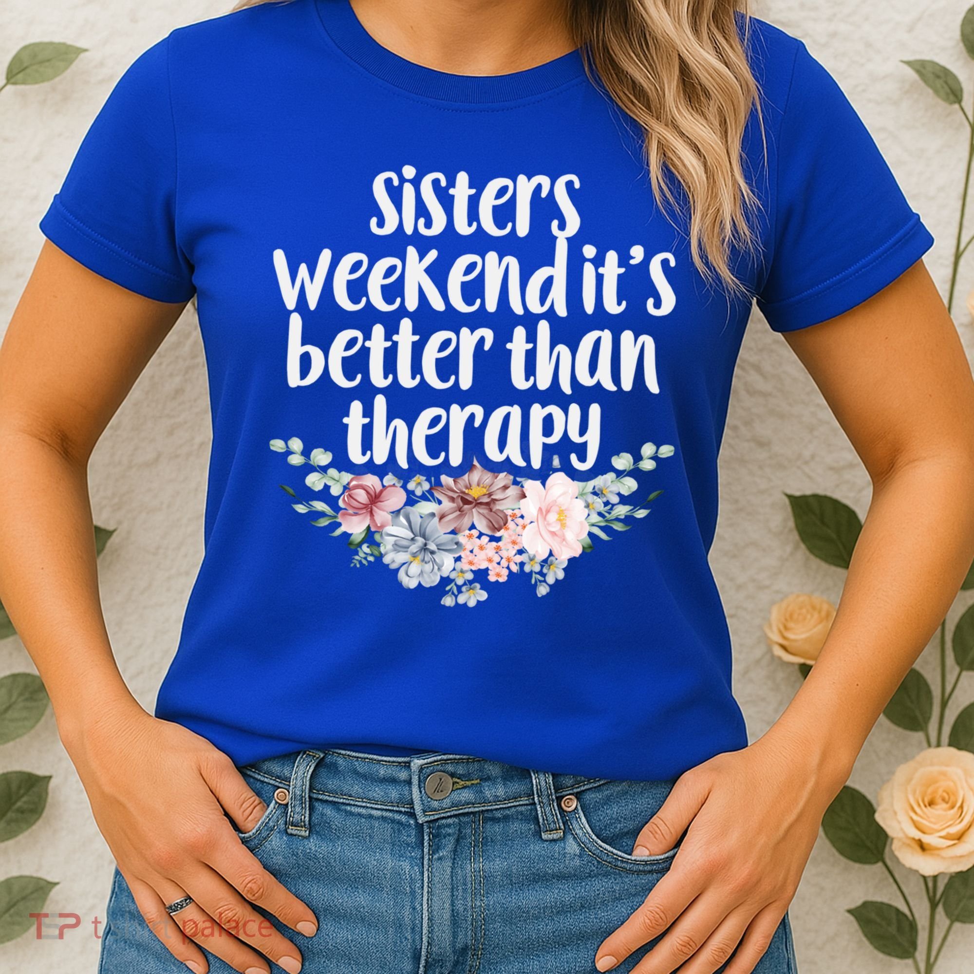 Cute Floral Sisters Weekend It's Better Than Therapy Travel Great Gift Women's T-Shirt