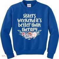 Cute Floral Sisters Weekend It's Better Than Therapy Travel Great Gift Kids Sweatshirt thumb 0