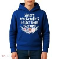 Cute Floral Sisters Weekend It's Better Than Therapy Travel Great Gift Kids Hoodie thumb 4