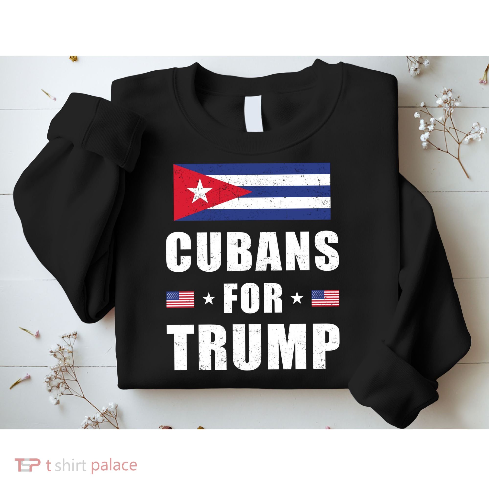 Cubans For Trump Cuban American Patriotic Sweatshirt