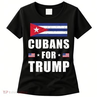 Cubans For Trump Cuban American Patriotic Women's T-Shirt