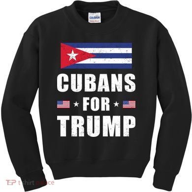 Cubans For Trump Cuban American Patriotic Kids Sweatshirt