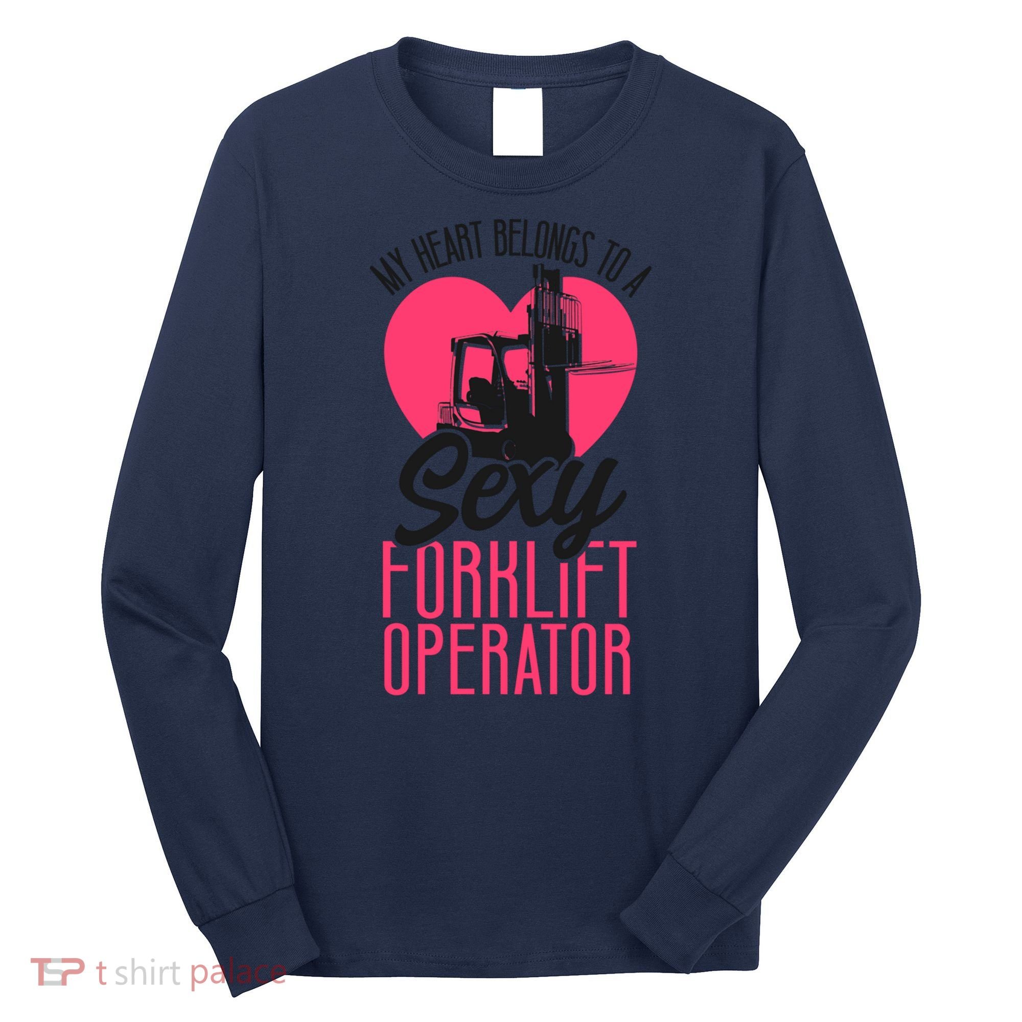 Certified Forklift Truck Operator Girlfriend My Heart Long Sleeve Shirt
