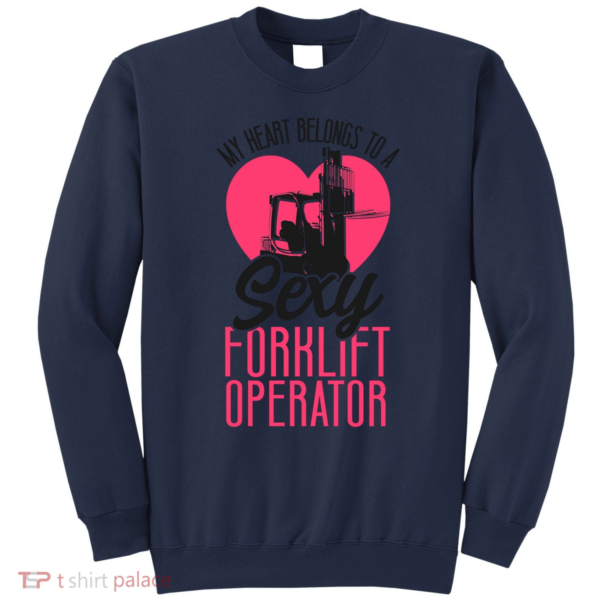 Certified Forklift Truck Operator Girlfriend My Heart Sweatshirt