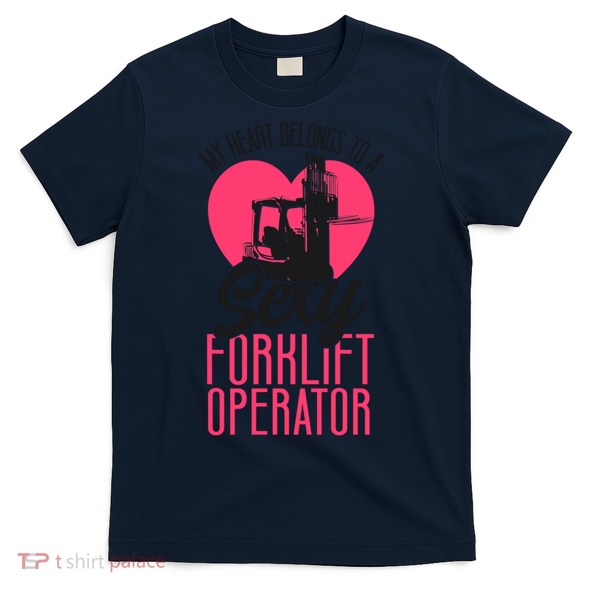 Certified Forklift Truck Operator Girlfriend My Heart T-Shirt