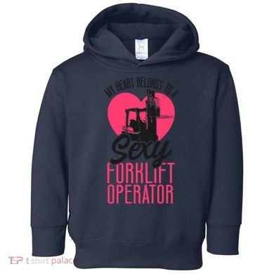 Certified Forklift Truck Operator Girlfriend My Heart Toddler Hoodie