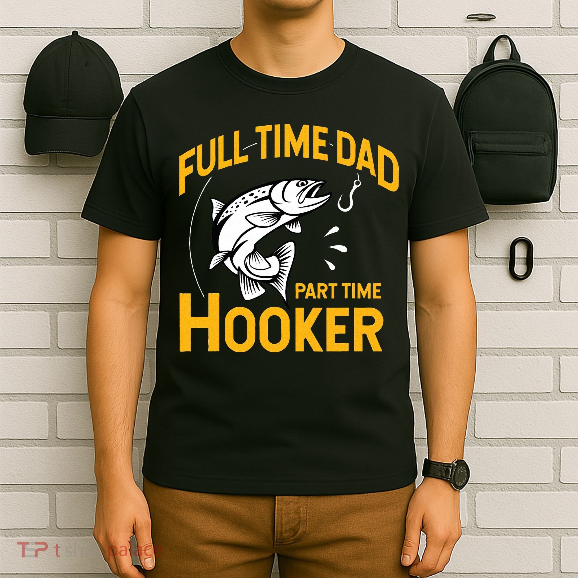 Cute Full Time Dad Part Time Hooker Funny Fathers Day Fishing T-Shirt