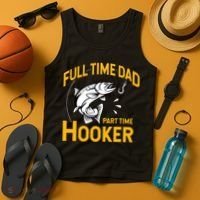 Cute Full Time Dad Part Time Hooker Funny Fathers Day Fishing Tank Top thumb 4