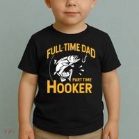Cute Full Time Dad Part Time Hooker Funny Fathers Day Fishing Toddler T-Shirt thumb 2