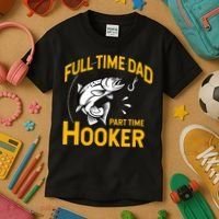 Cute Full Time Dad Part Time Hooker Funny Fathers Day Fishing Kids T-Shirt thumb 3