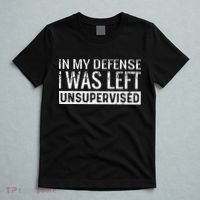 Cool Funny Tee In My Defense I Was Left Unsupervised T-Shirt thumb 5