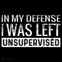 Cool Funny Tee In My Defense I Was Left Unsupervised Women's Hoodie thumb 2