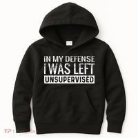 Cool Funny Tee In My Defense I Was Left Unsupervised Kids Hoodie thumb 0