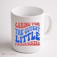 Caring For The Cutest Little Firecrackers 4th Of July Coffee Mug thumb 1