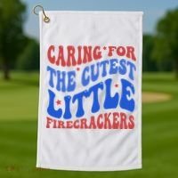 Caring For The Cutest Little Firecrackers 4th Of July Golf Towel thumb 1