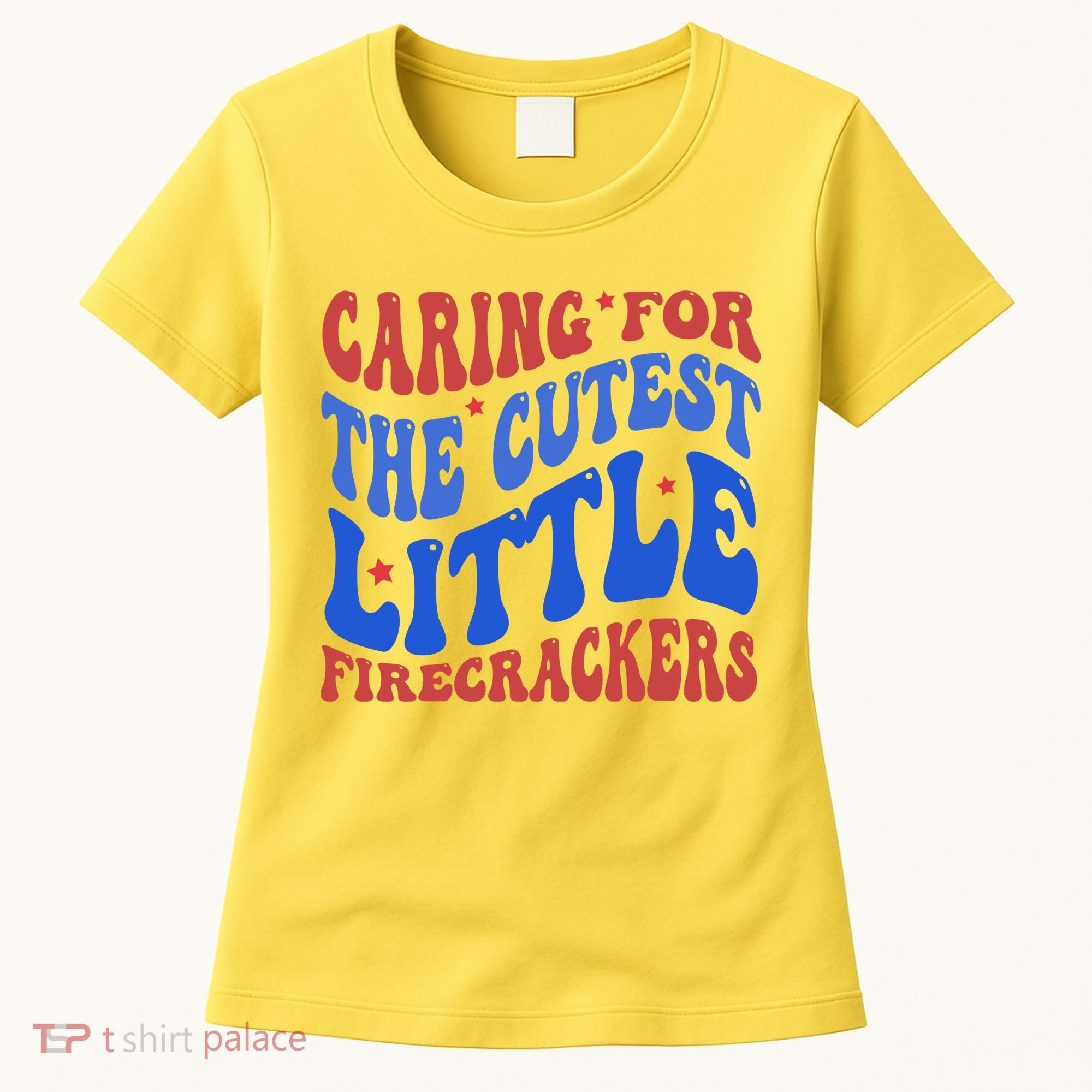 Caring For The Cutest Little Firecrackers 4th Of July Women's T-Shirt