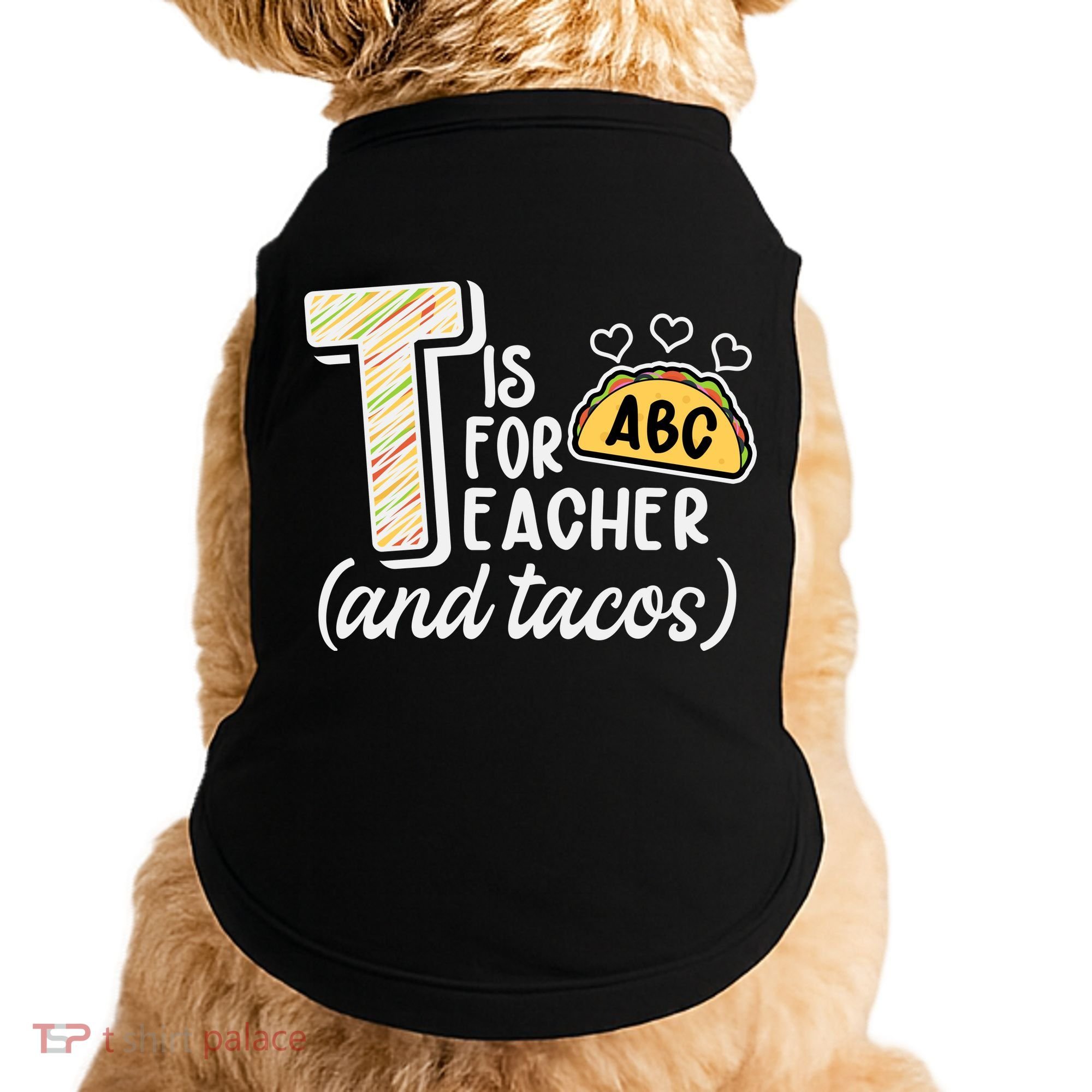 Cute Funny T Is For Teacher And Tacos Doggie Tank