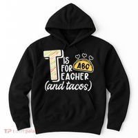 Cute Funny T Is For Teacher And Tacos Hoodie thumb 0