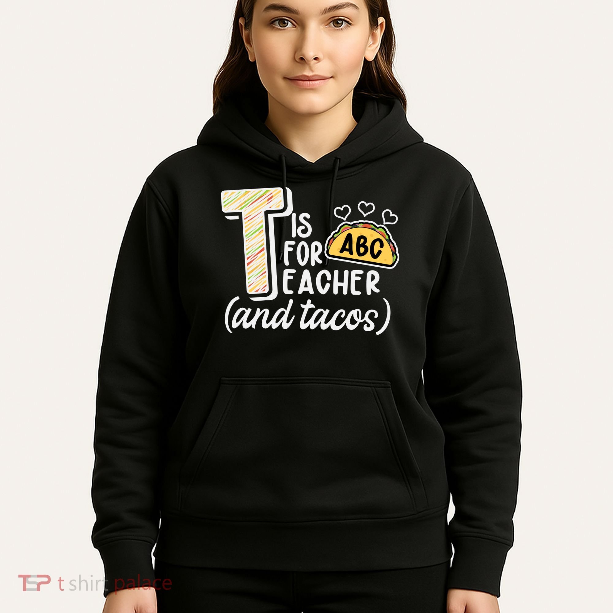 Cute Funny T Is For Teacher And Tacos Hoodie