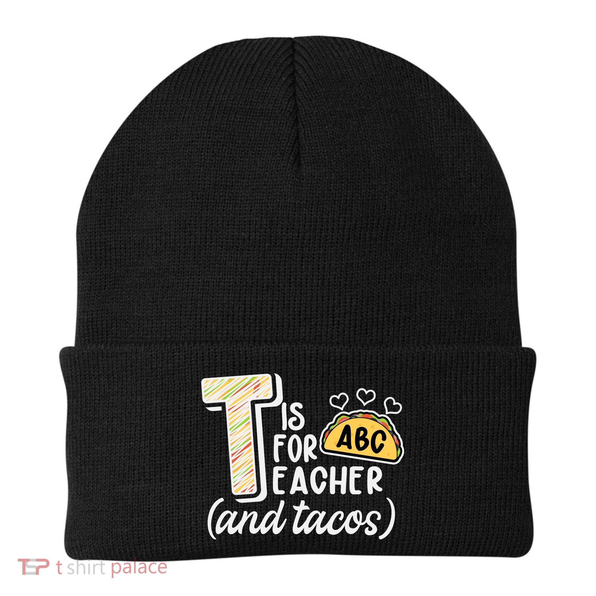 Cute Funny T Is For Teacher And Tacos Beanie