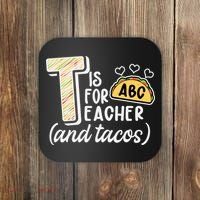 Cute Funny T Is For Teacher And Tacos Coaster thumb 0