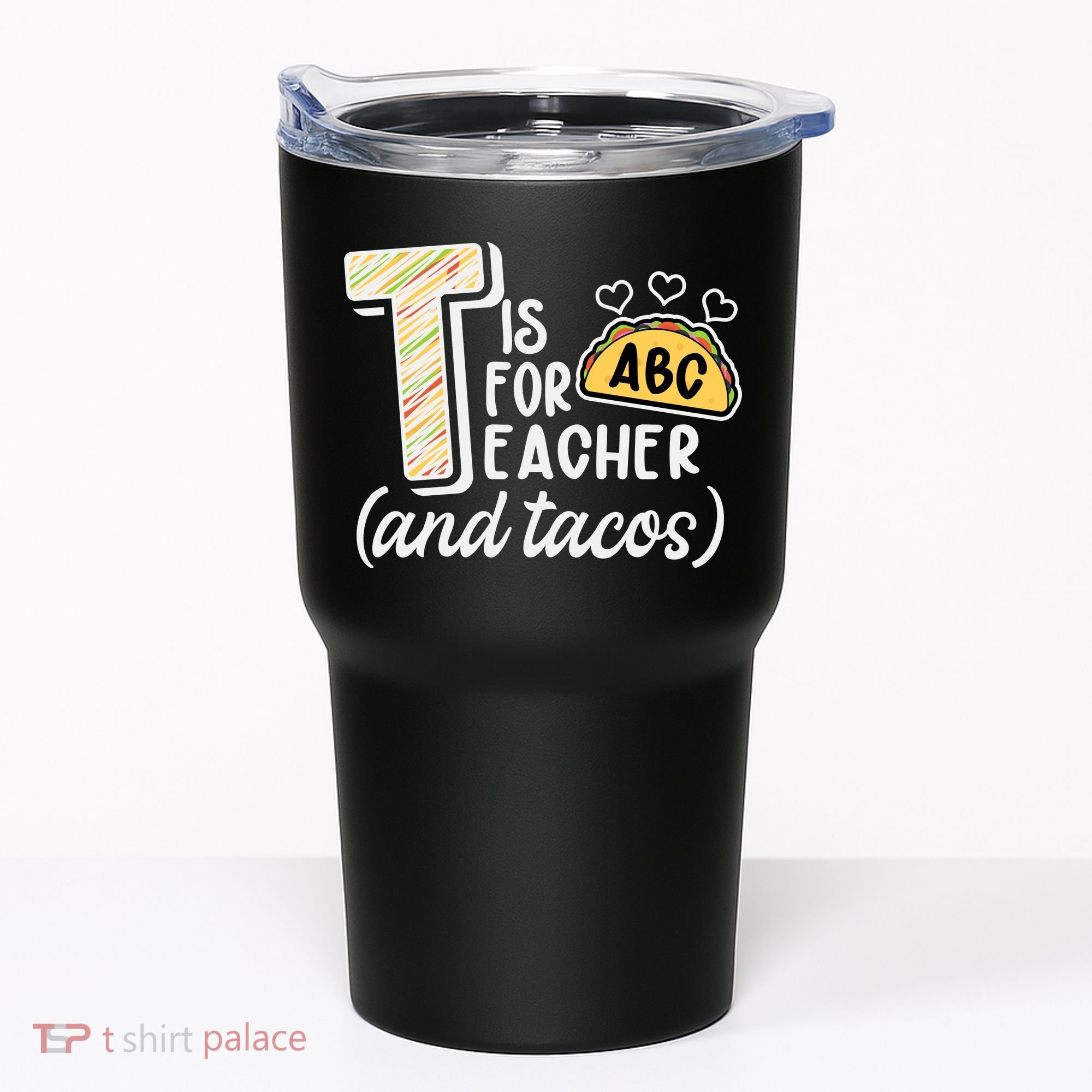 Cute Funny T Is For Teacher And Tacos Tumbler