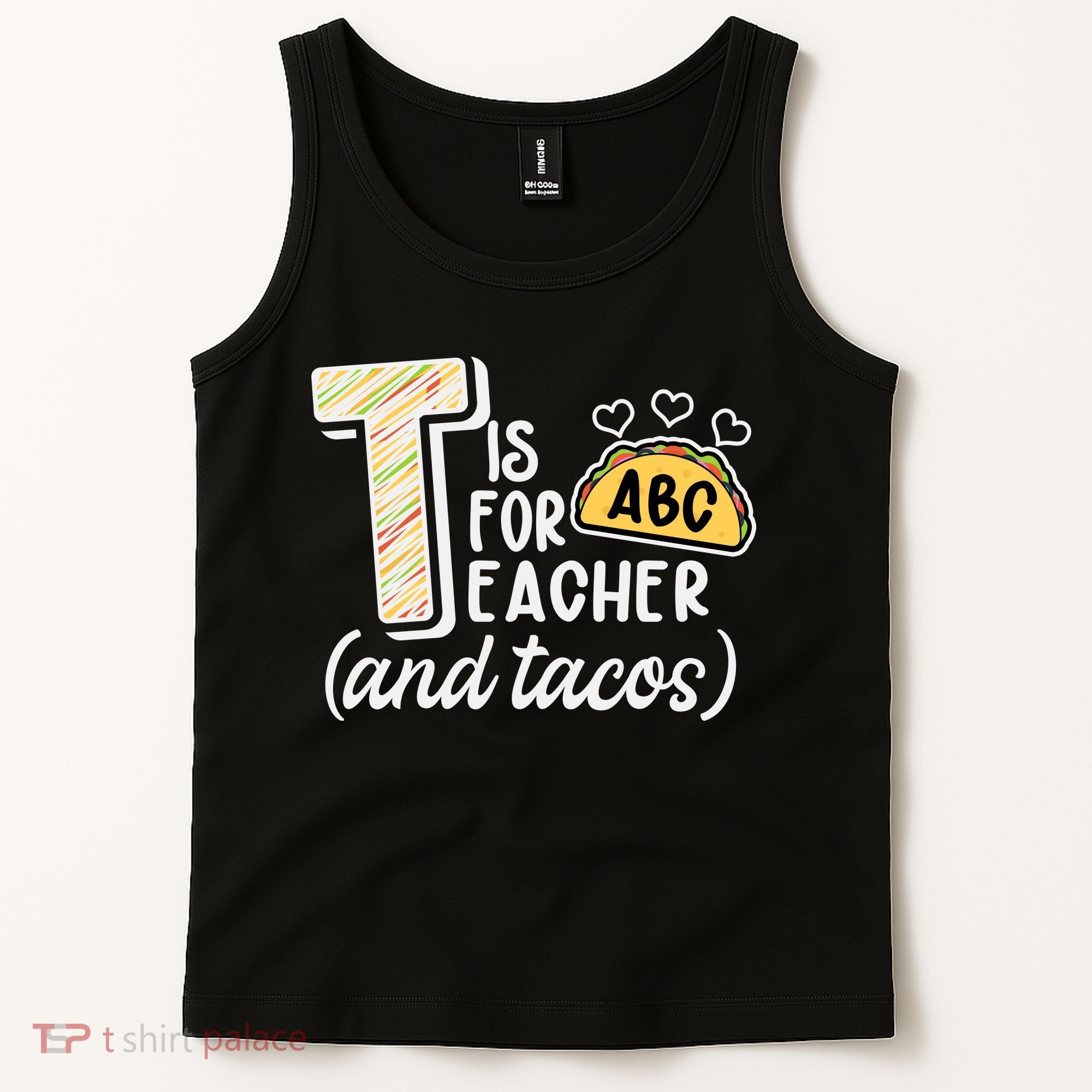 Cute Funny T Is For Teacher And Tacos Tank Top
