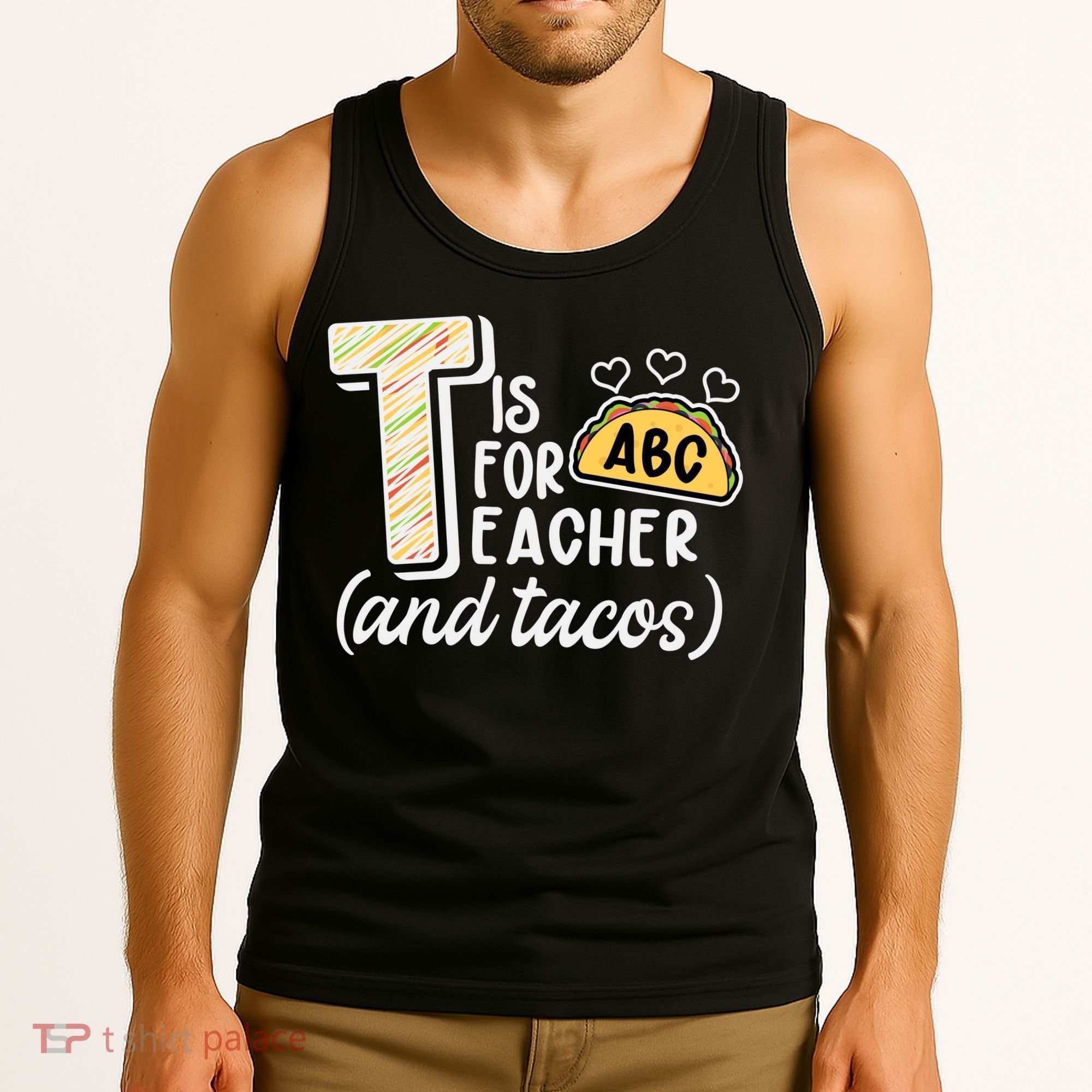 Cute Funny T Is For Teacher And Tacos Tank Top