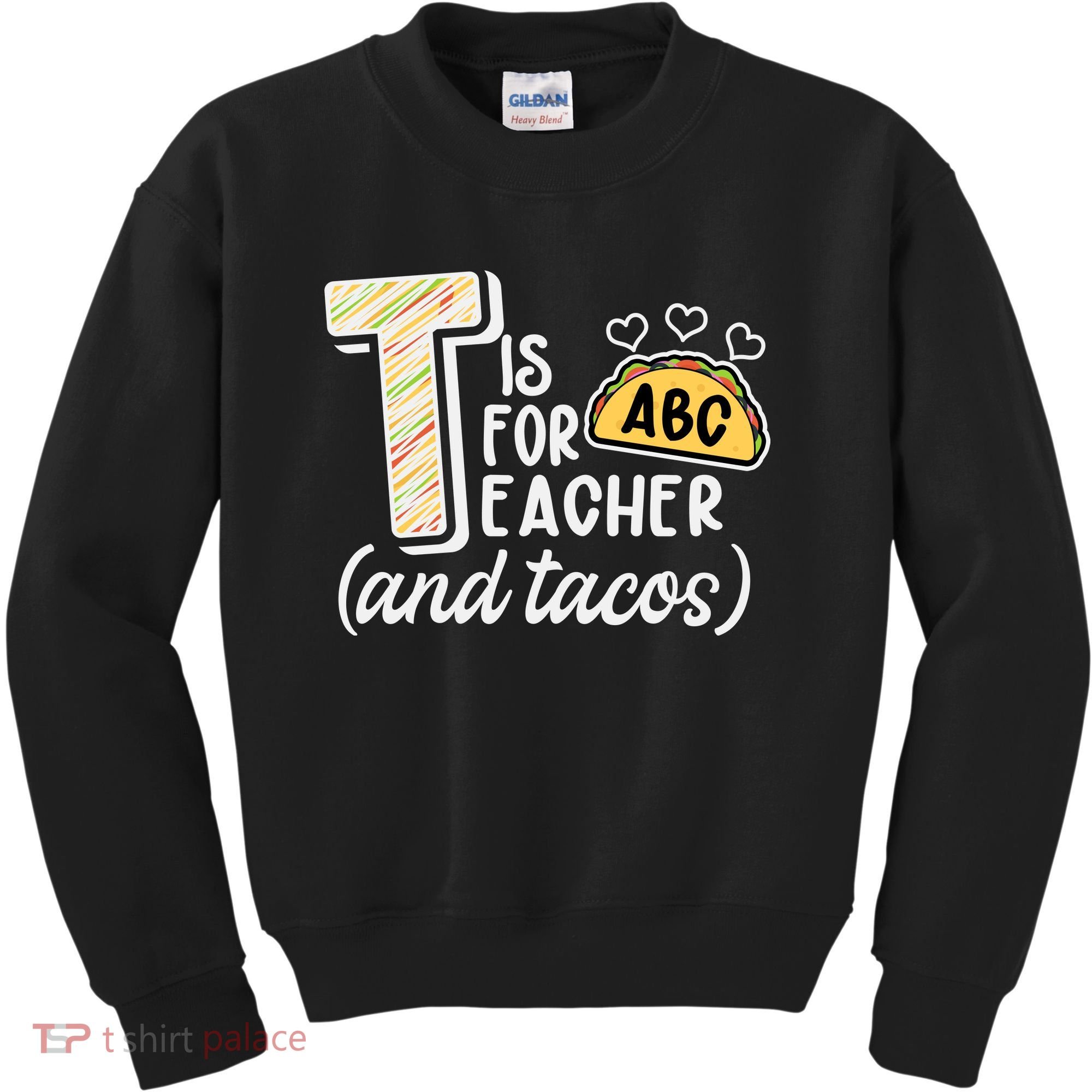 Cute Funny T Is For Teacher And Tacos Kids Sweatshirt