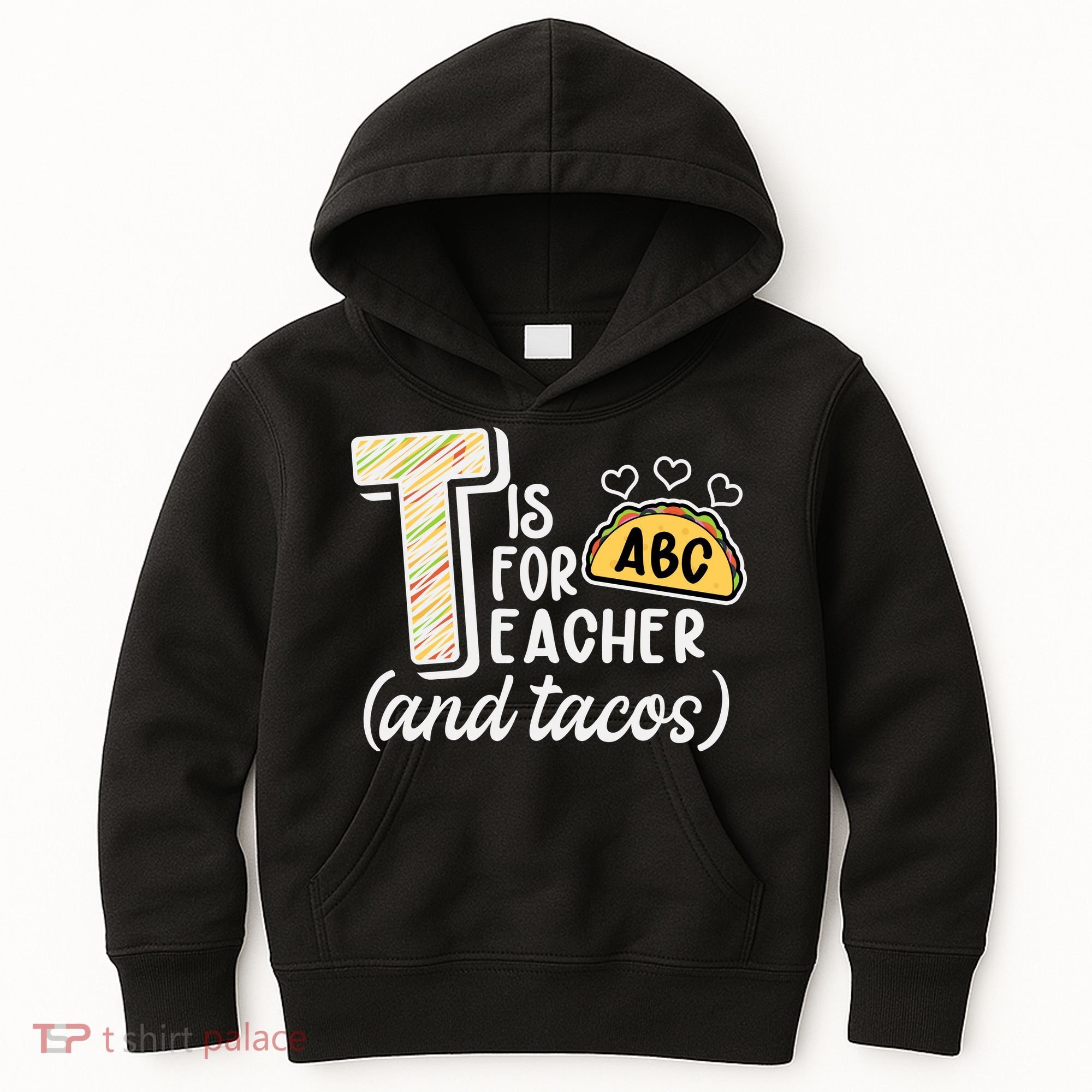 Cute Funny T Is For Teacher And Tacos Kids Hoodie