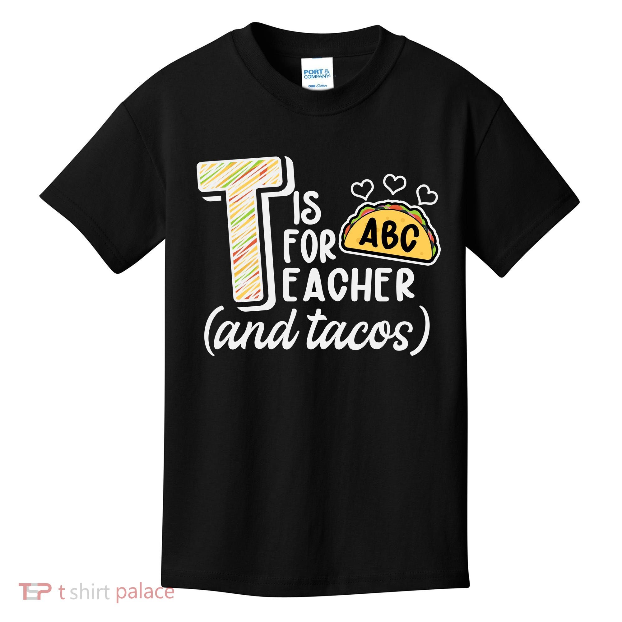 Cute Funny T Is For Teacher And Tacos Kids T-Shirt