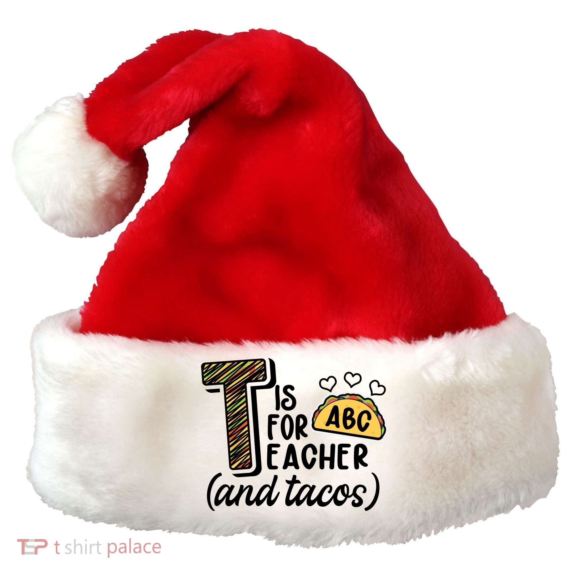 Cute Funny T Is For Teacher And Tacos Santa Hat