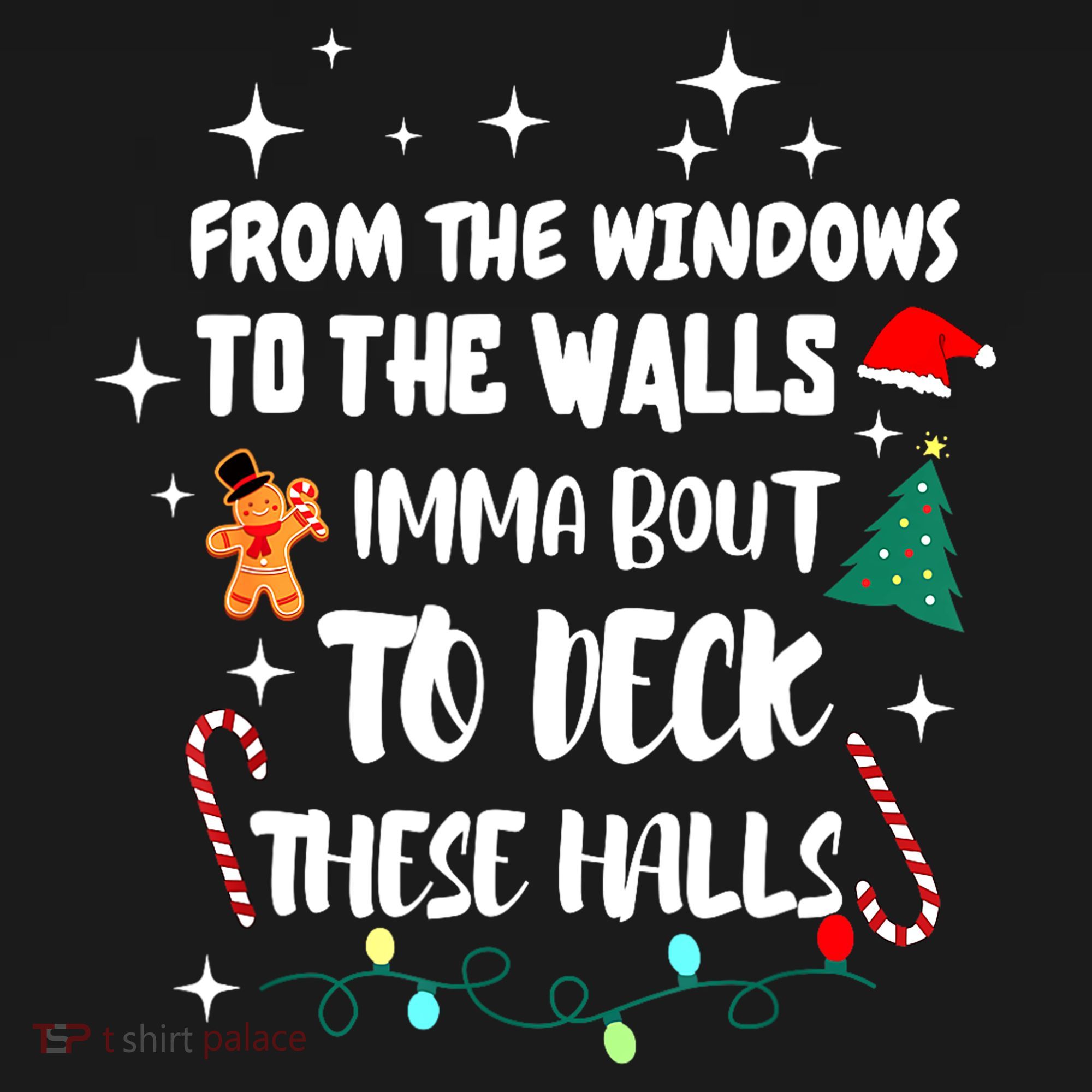 Christmas From The Windows To The Walls Im About To Deck These Halls Gift Women's Hoodie