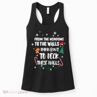 Christmas From The Windows To The Walls Im About To Deck These Halls Gift Women's Tank Top thumb 0