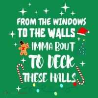 Christmas From The Windows To The Walls Im About To Deck These Halls Gift Long Sleeve Shirt thumb 2