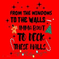 Christmas From The Windows To The Walls Im About To Deck These Halls Gift Santa Hat thumb 1