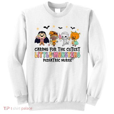 Caring For The Little Monsters Pediatric Nurse Halloween Sweatshirt