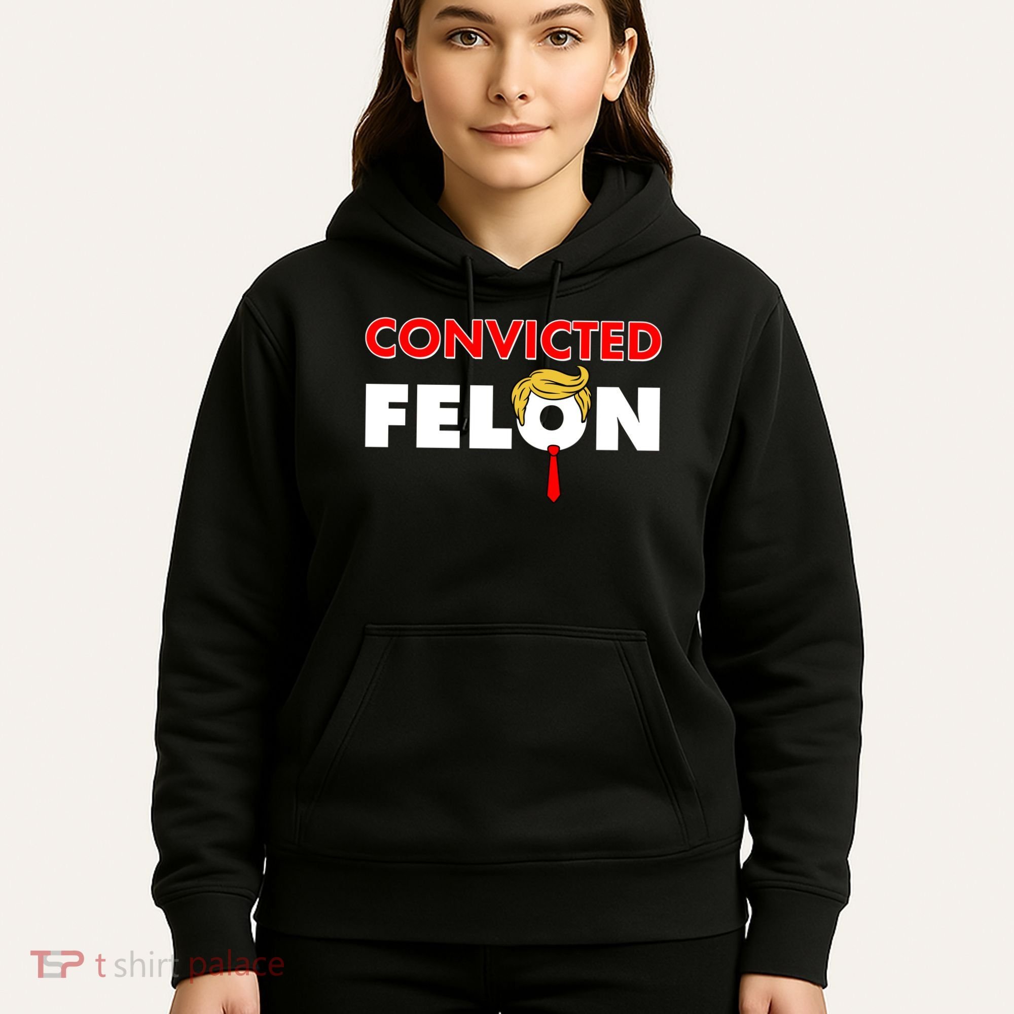 Convicted Felon Trump Hoodie