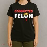 Convicted Felon Trump T-Shirt thumb 4