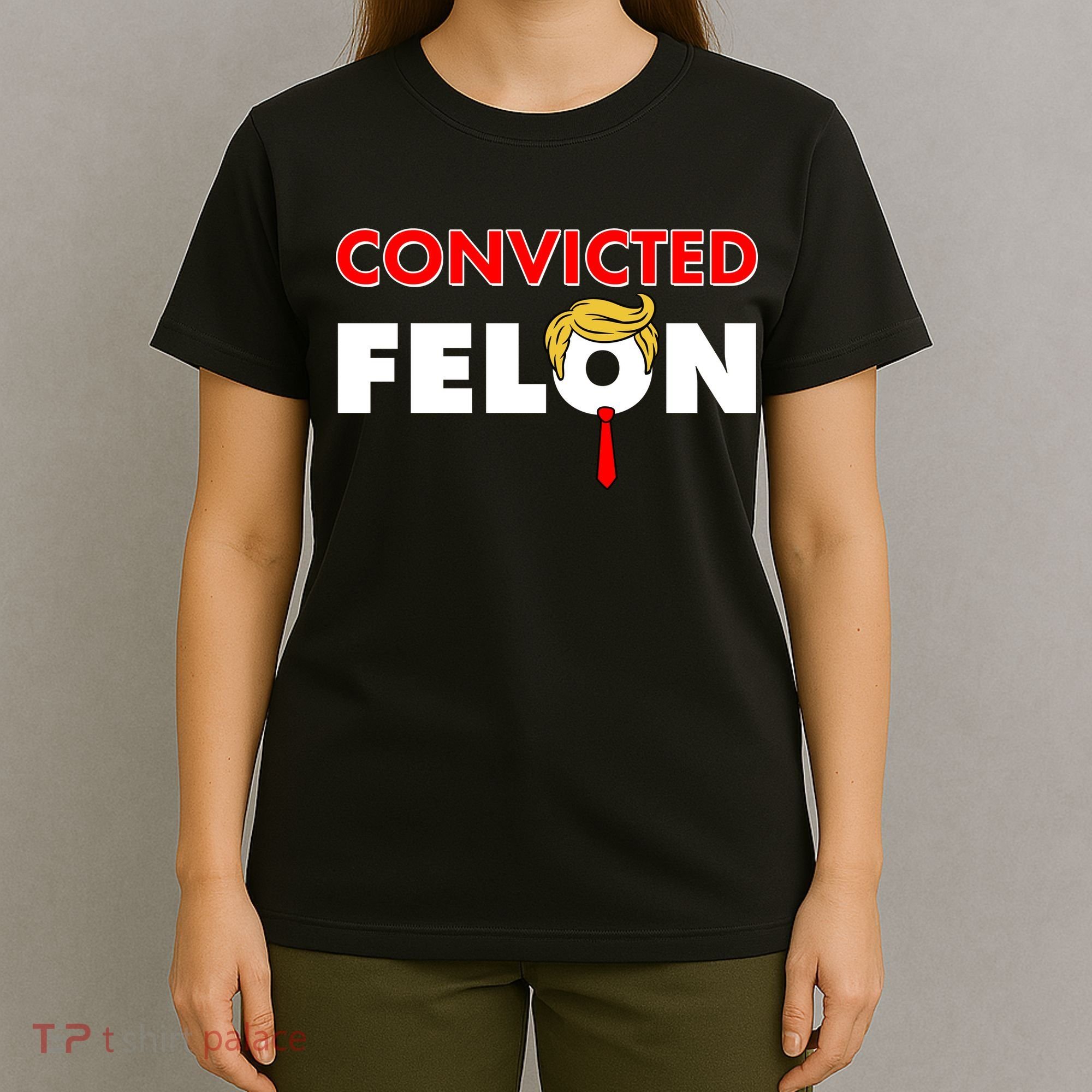 Convicted Felon Trump T-Shirt