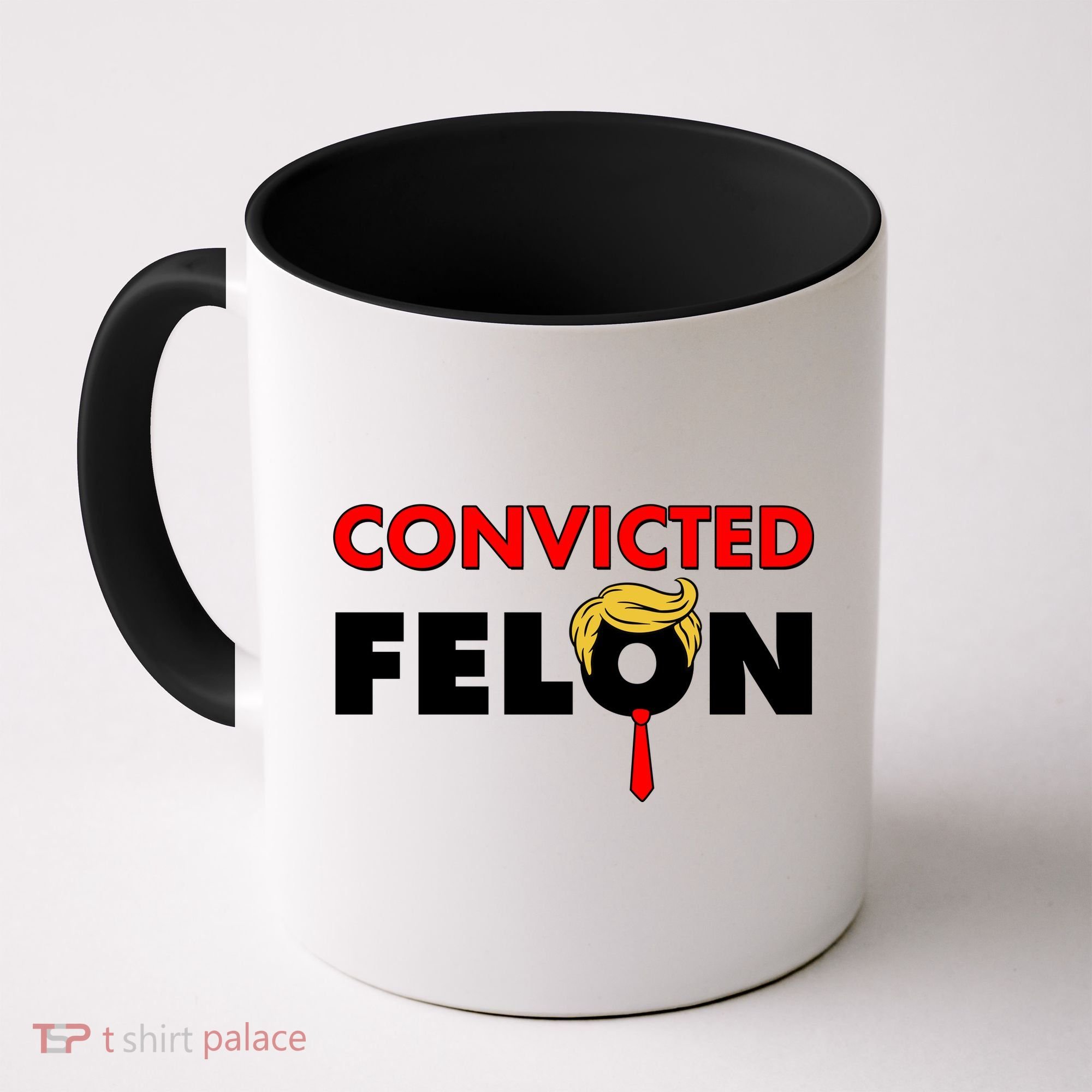 Convicted Felon Trump Coffee Mug