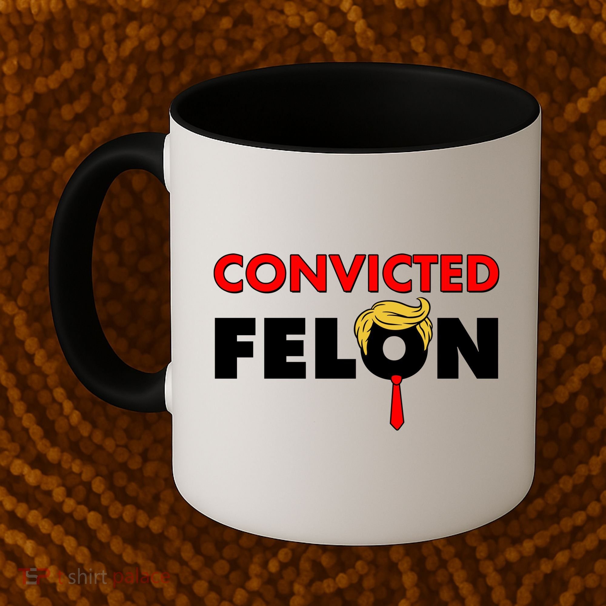 Convicted Felon Trump Coffee Mug