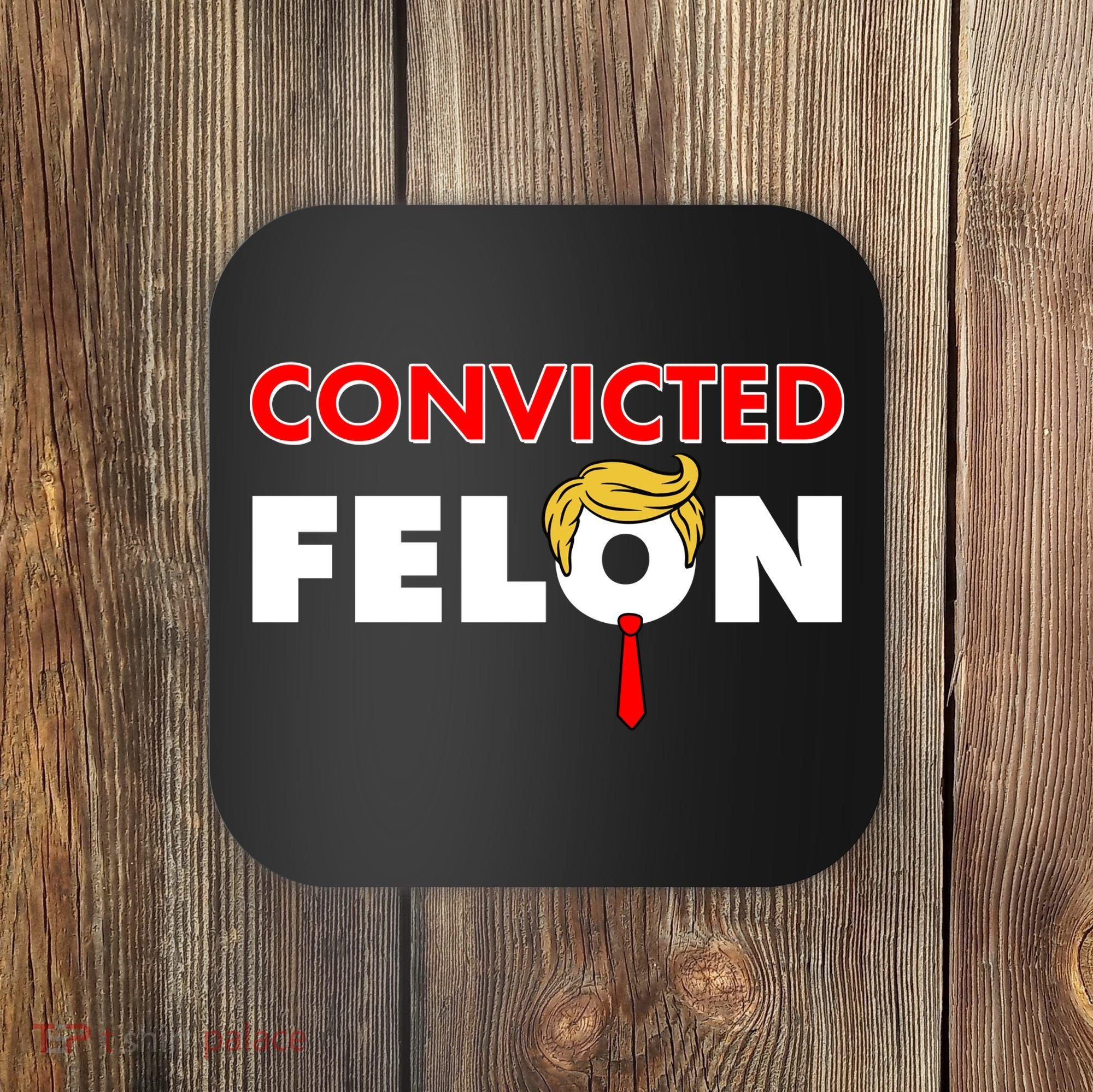 Convicted Felon Trump Coaster