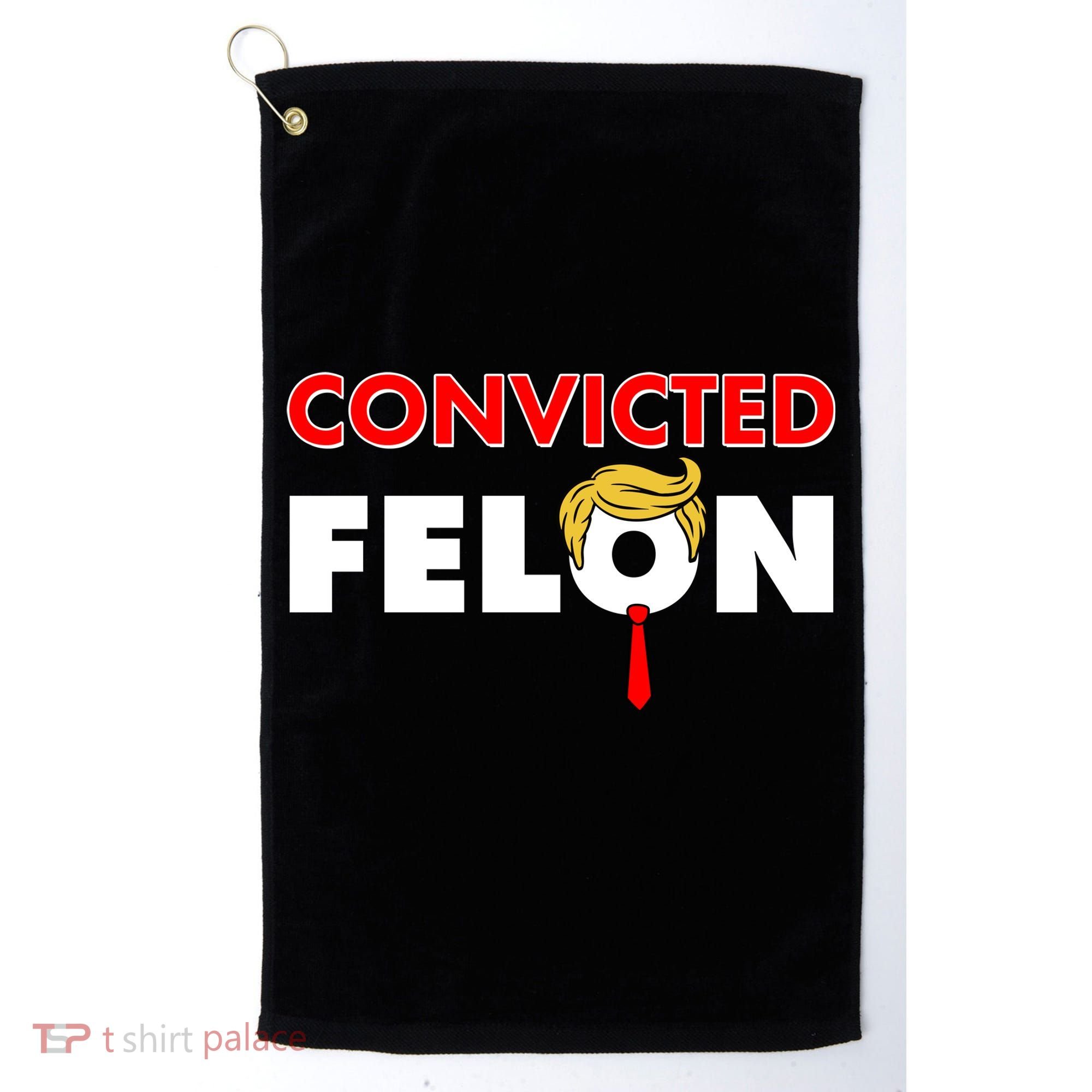 Convicted Felon Trump Golf Towel