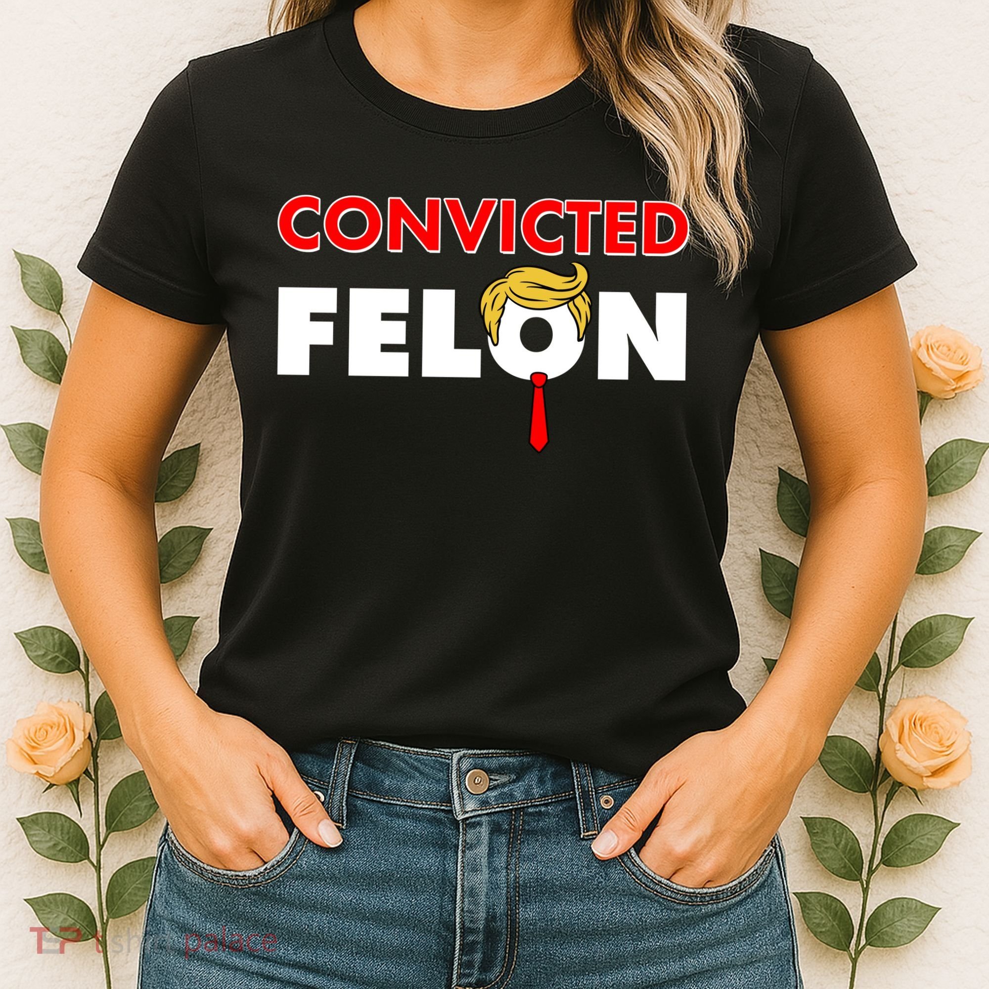 Convicted Felon Trump Women's T-Shirt
